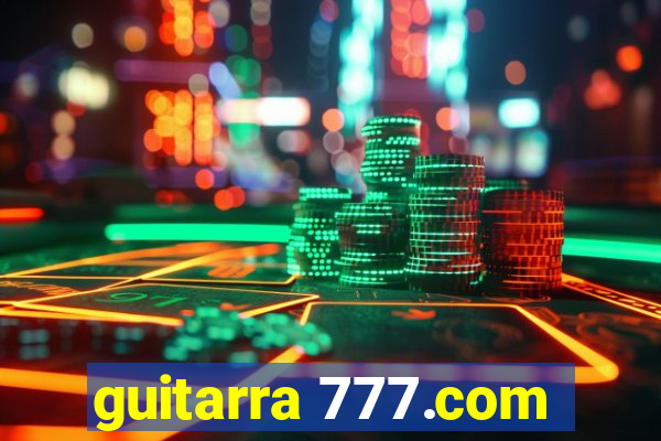 guitarra 777.com